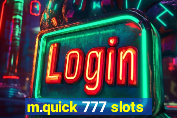 m.quick 777 slots